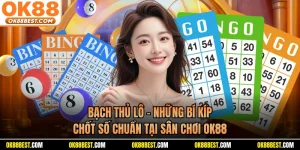 Bạch Thủ Lô - Những Bí Kíp Chốt Số Chuẩn Tại Sân Chơi OK88