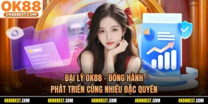 Đại Lý OK88 - Đồng Hành Phát Triển Cùng Nhiều Đặc Quyền