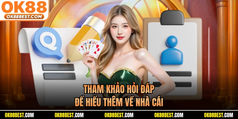 Tham khảo hỏi đáp để hiểu thêm về nhà cái
